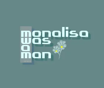 Mona Lisa Was a Man