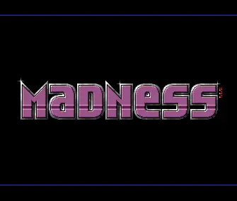 Madness