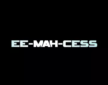 Eh-Mah-cess