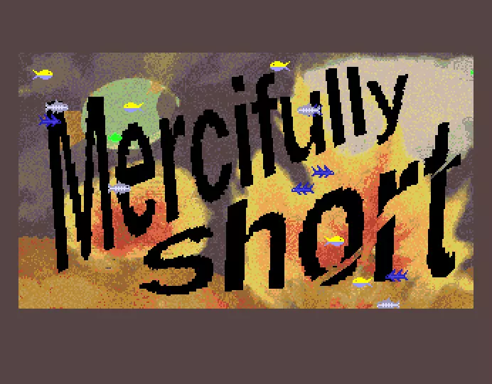 Mercifully Short